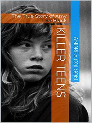 cover image of Killer Teens the True Story of Amy Lee Black